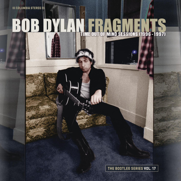 The Bootleg Series Vol. 17, Fragments (Time Out Mind Sessions 1996-1997)